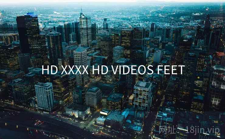 HD XXXX HD VIDEOS FEET