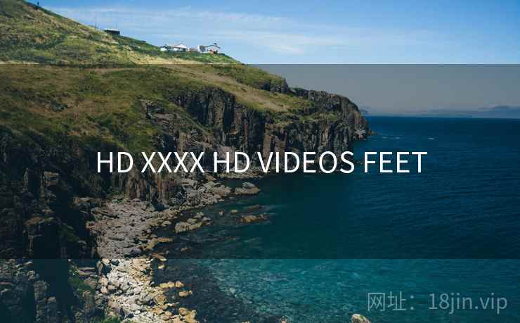 HD XXXX HD VIDEOS FEET